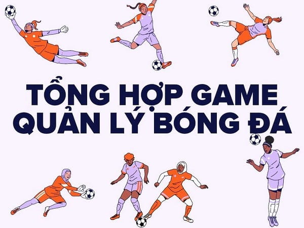 Top 10 game quản lý bóng đá hay nhất hiện nay trên Pc và Mobile