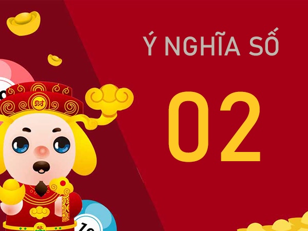 Ý nghĩa số 02 là gì? Giải mã chi tiết giấc mơ thấy số 02