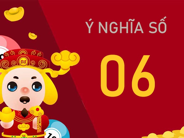Giải mã ý nghĩa số 06 và những giấc mơ liên quan