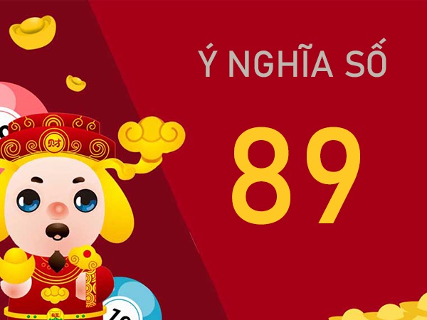 Ý nghĩa số 89 thể hiện gì? Mơ thấy số 89 có phải may mắn?